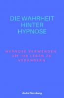Die Wahrheit hinter Hypnose - André Sternberg 