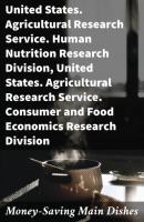 Money-Saving Main Dishes - United States. Agricultural Research Service. Human Nutrition Research Division 
