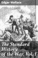 The Standard History of the War, Vol. I - Edgar Wallace 