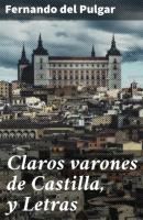 Claros varones de Castilla, y Letras - Fernando Del Pulgar 