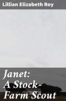 Janet: A Stock-Farm Scout - Lillian Elizabeth Roy 