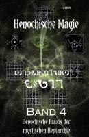 Henochische Magie - Band 4 - Frater LYSIR Henochische Magie