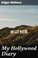 My Hollywood Diary - Edgar Wallace 