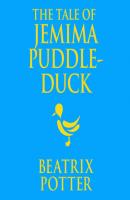 The Tale of Jemima Puddle-Duck - Tales of Beatrix Potter, Book 12 (Unabridged) - Beatrix Potter 