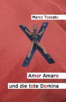 Amor Amaro und die tote Domina - Marco Toccato 