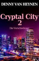 Cryptal City 2 - Denny van Heynen Cryptal City