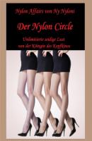 Der Nylon Circle - Unlimitierte seidige Lust - Ny Nyloni 