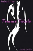 Femme Fatale - Melanie Tasi 