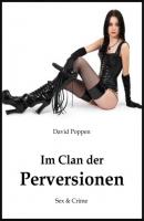 Im Clan der Perversionen - David Poppen 