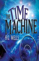 The Time Machine (Unabridged) - H. G. Wells 