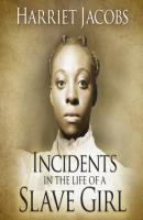 Incidents in the Life of a Slave Girl (Unabridged) - Harriet Ann Jacobs 