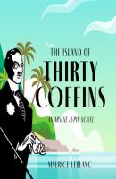 The Island of Thirty Coffins - The Adventures of Arsène Lupin, Book 5 (Unabridged) - Maurice Leblanc 