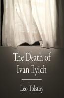 The Death of Ivan Ilyich (Unabridged) - Leo Tolstoy 