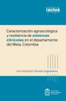 Caracterización agroecológica y resiliencia de sistemas citrícolas en el departamento del Meta, Colombia - José Alejandro Cleves-Leguízamo 