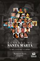 Rostros de Santa Marta - Martiniano Acosta 