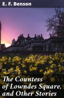 The Countess of Lowndes Square, and Other Stories - E. F. Benson 
