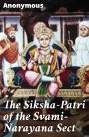The Siksha-Patri of the Svami-Narayana Sect - Anonymous 