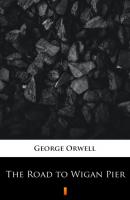 The Road to Wigan Pier - George Orwell 