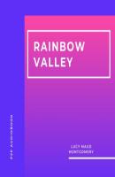 Rainbow Valley (Unabridged) - Люси Мод Монтгомери 
