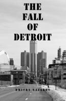 The Fall of Detroit - Dmitry Nazarov 
