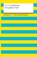 Der goldne Topf - E.T.A. Hoffmann Reclam XL – Text und Kontext