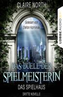 Das Duell der Spielmeisterin - Die Spielhaus-Trilogie, Novelle 3 - Клэр Норт 