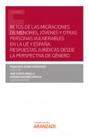 Retos de las migraciones de menores, jóvenes y otras personas vulnerables en la UE y España. Respuestas jurídicas desde la perspectiva de género - Javier Durán Ruiz Francisco Estudios