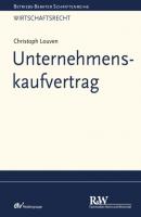 Unternehmenskaufvertrag - Christoph Louven Betriebs-Berater Schriftenreihe/ Wirtschaftsrecht