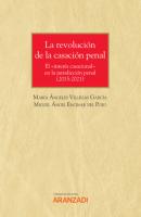 La revolución de la casación penal (2015-2021) - Miguel Ángel Encinar del Pozo Monografía