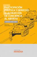 Participación política y derecho a la objeción de conciencia al aborto - Santiago Leyra Curiá Estudios