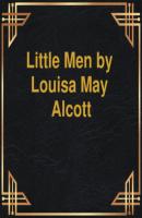 Little men (Unabridged) - Louisa May Alcott 