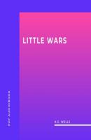 Little Wars (Unabridged) - H.G. Wells 