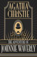The Adventure of Johnnie Waverly - Hercule Poirot (Unabridged) - Agatha Christie 