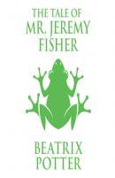 The Tale of Mr. Jeremy Fisher (Unabridged) - Beatrix Potter 