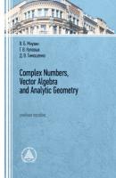 Complex Numbers, Vector Algebra and Analytic Geometry - Г. В. Куповых 
