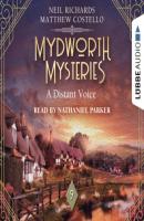 A Distant Voice - Mydworth Mysteries - A Cosy Historical Mystery Series, Episode 9 (Unabridged) - Matthew  Costello 