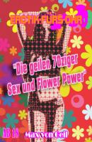 Erotik für's Ohr, Die geilen 70ziger - Sex und Flower Power - Max von Geil 