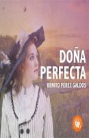Doña perfecta (Completo) - Benito Pérez Galdós 