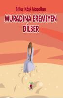 Muradına Eremeyen Dilber - Billur Köşk Masalları - Неизвестный автор 