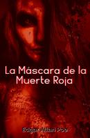 La Máscara de la Muerte Roja (Íntegra) - Edgar Allan Poe 