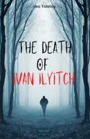The Death of Ivan Ilyitch (Unabridged) - Leo Tolstoy 