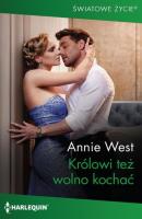 Królowi też wolno kochać - Annie West Harlequin Światowe Życie