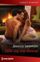 Nikt się nie dowie - Jessica Lemmon GORĄCY ROMANS