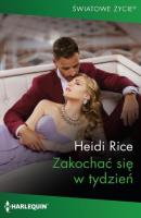 Zakochać się w tydzień - Heidi Rice Harlequin Światowe Życie