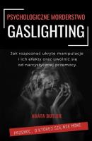 Gaslighting Psychologiczne morderstwo - Agata Butler 