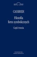 Filozofia form symbolicznych Część 3 - Ernst Cassirer BIBLIOTEKA EUROPEJSKA