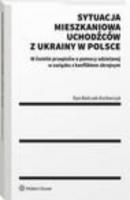 Sytuacja mieszkaniowa uchodźców z Ukrainy w Polsce - Ewa Bończak-Kucharczyk Poradniki LEX