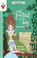 The Portrait of a Lady - The American Classics Children's Collection (Unabridged) - Henry James 