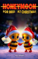 Honeymoon for Bees at Christmas - Max Marshall 