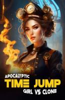 Apocalyptic Time Jump: Girl vs Clone - Max Marshall 